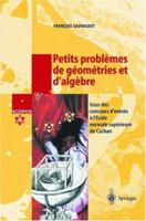Petits Problemes de Geometries Et D'Algebre: Issus Des Concours D'Entree A L'Ecole Normale Superieure de Cachan 3540659862 Book Cover