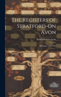The Registers of Stratford-On Avon: Marriages, 1558-1812 1020707208 Book Cover