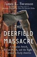 The Deerfield Massacre: A Surprise Attack, a Forced March, and the Fight for Survival in Early America 1501108166 Book Cover