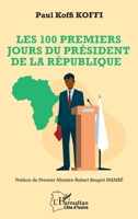 Les 100 premiers jours du président de la République 2336557576 Book Cover