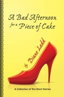 A Bad Afternoon for a Piece of Cake 0988356899 Book Cover