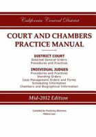 California Central District Court and Chambers Practice Manual 0983830207 Book Cover