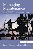 Managing Maintenance Error: A Practical Guide 075461591X Book Cover