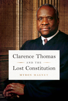 Clarence Thomas and the Lost Constitution 164177052X Book Cover