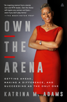Own the Arena: Match Points for Winning, From the Blacktop to the Boardroom 0062936824 Book Cover