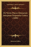 De Verrio Flacco Glossarum Interprete Disputatio Critica (1898) 1167383192 Book Cover