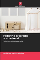 Pediatria e terapia ocupacional (Portuguese Edition) 6206442950 Book Cover