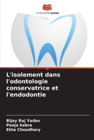 L'isolement dans l'odontologie conservatrice et l'endodontie 6205875861 Book Cover