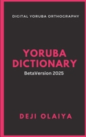 Yoruba Language Dictionary: Written in Digital Yoruba B0FPMB5XK9 Book Cover