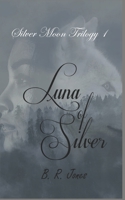 Luna of Silver B0BSJC38FH Book Cover