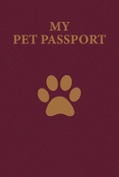 My Pet Passport: Record your pet Medical Info: Vaccination, Weight, Medical treatments, Vet contacts and more... Look the description. 1703100115 Book Cover