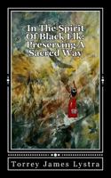 In The Spirit Of Black Elk: Preserving A Sacred Way 0989285103 Book Cover
