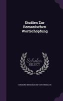 Studien Zur Romanischen Wortschpfung 1358271593 Book Cover