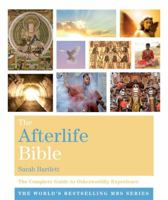 The Afterlife Bible: The Complete Guide to Otherworldly Experience 1770853022 Book Cover