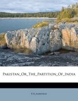 Pakistan or Partition of India 1015401376 Book Cover