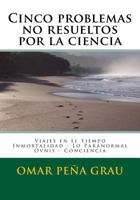 Cinco problemas no resueltos por la ciencia 1519635273 Book Cover