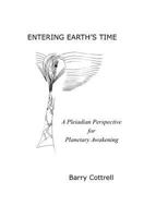 Entering Earth's Time: A Pleiadian Perspective for Planetary Awakening 1723938858 Book Cover