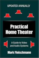 Practical Home Theater: A Guide to Video and Audio Systems, 2005 Edition 1932732063 Book Cover