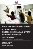 Rôle Des Enseignants Dans l'Orientation Professionnelle Au Niveau de l'Enseignement Secondaire (French Edition) 6207951158 Book Cover