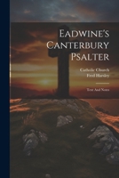 Eadwine's Canterbury Psalter: Text And Notes 1022626639 Book Cover