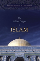 The Hidden Origins of Islam: New Research into Its Early History 1591026342 Book Cover