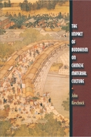 The Impact of Buddhism on Chinese Material Culture 0691096767 Book Cover