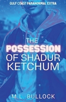 The Possession of Shadur Ketchum B0GNDCHC45 Book Cover