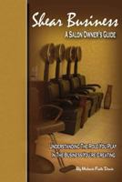 Shear Business: A Salon Owner's Guide 0615189296 Book Cover