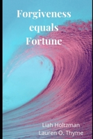 Forgiveness equals Fortune B08XFP93CC Book Cover