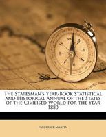 The Statesman's Year-Book Statistical and Historical Annual of the States of the Civilised World for the Year 1880 1149988991 Book Cover