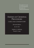 American Criminal Procedure: Cases and Commentary (American Casebook Series) (American Casebook Series) 0314199721 Book Cover