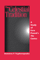 Celestial Tradition, The: A Study of Ezra Pound's The Cantos 1554582504 Book Cover