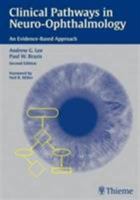 Clinical Pathways in Neuro-Ophthalmology: An Evidence Based Approach 3131086424 Book Cover