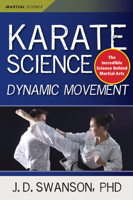 Karate Science: Dynamic Movement 1594394598 Book Cover