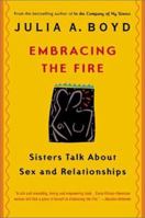 Embracing the Fire: Sisters Talk About Sex and Relationships 0452273935 Book Cover