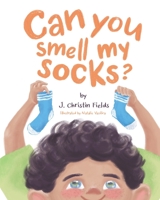 Can You Smell My Socks? 1734984503 Book Cover