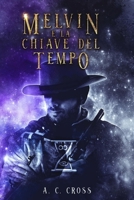 Melvin e la Chiave del Tempo (Italian Edition) B0DJ2XYSFR Book Cover