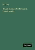 Die griechischen Mysterien der klassischen Zeit 3368242482 Book Cover