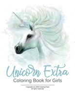 Unicorn Extra Coloring Book for Girls: Beautiful Unicorns for Gift | Funny and Nice Gift for Girls Ages 4 to 8 years | Beginner-Friendly Relaxing & ... and Tweens, on Extra-Thick Perforated Pages. B08K41YBHN Book Cover