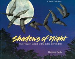 Shadows of Night: The Hidden World of the Little Brown Bat 0871564408 Book Cover