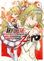 Arifureta: From Commonplace to World's Strongest Zero (Light Novel) Vol. 6 164827465X Book Cover