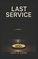 Last Service (A Culinary Journey) B0FSJX3N5B Book Cover