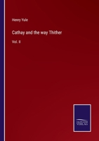 Cathay and the way Thither: Vol. II 3752578521 Book Cover