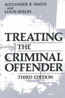 Treating the Criminal Offender (Criminal Justice and Public Safety) 0306428857 Book Cover