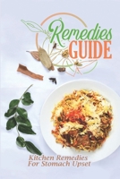 Remedies Guide: Kitchen Remedies For Stomach Upset: Delicious Cooking Guide B09FS1281B Book Cover