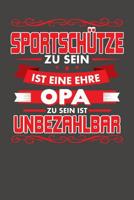 Sportsch�tze Zu Sein Ist Eine Ehre - Opa Zu Sein Ist Unbezahlbar: Praktischer Wochenplaner f�r ein ganzes Jahr ohne festes Datum 1081368918 Book Cover