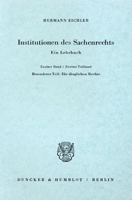 Institutionen Des Sachenrechts: Ein Lehrbuch. Bd. 2/2: Besonderer Teil. Die Dinglichen Rechte 3428003497 Book Cover