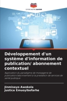 Développement d'un système d'information de publication/ abonnement contextuel 6209000649 Book Cover