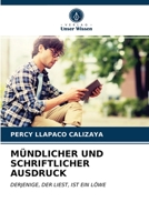 MÜNDLICHER UND SCHRIFTLICHER AUSDRUCK: DERJENIGE, DER LIEST, IST EIN LÖWE 6203639311 Book Cover