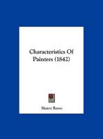 Graphidae: Or Characteristics Of Painters (1838) 1166560104 Book Cover